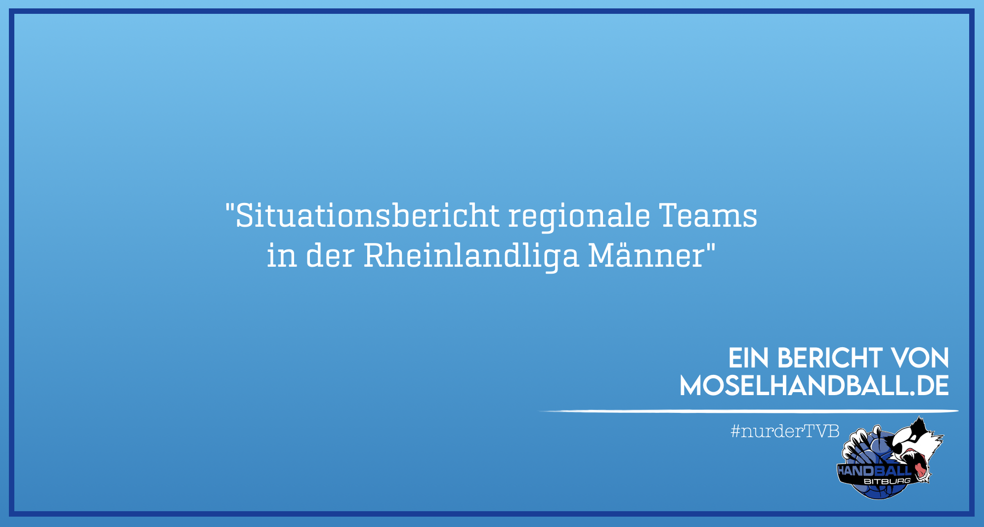 Moselhandball.de: Situationsbericht regionale Teams in der Rheinlandliga Männer